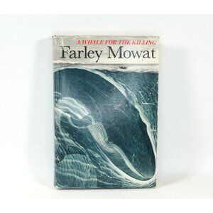 A Whale for the Killing by FARLEY MOWAT, 1972 First Edition SIGNED Hardcover